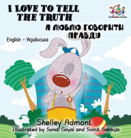 Title: I Love to Tell the Truth: English Ukrainian Bilingual Children's Book, Author: Shelley Admont