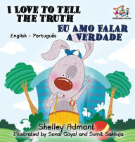 Title: I Love to Tell the Truth: English Portuguese Bilingual Children's Book, Author: Shelley Admont