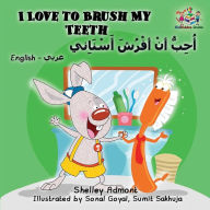 Title: I Love to Brush My Teeth: English Arabic Book for Kids - Bilingual, Author: Shelley Admont