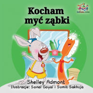 Title: I Love to Brush My Teeth (Polish language): Polish children's Book, Author: Shelley Admont