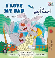 Title: I Love My Dad (English Arabic Bilingual Book), Author: Shelley Admont