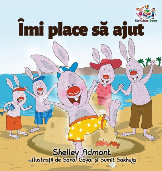 I Love to Help (Romanian Language book for kids): Romanian Children's Book