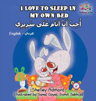 Title: I Love to Sleep in My Own Bed: English Arabic Bilingual Book, Author: Shelley Admont