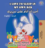 Title: I Love to Sleep in My Own Bed: English Arabic Bilingual Book, Author: Shelley Admont