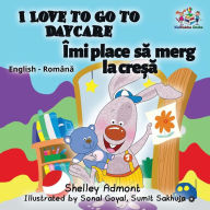 Title: I Love to Go to Daycare: English Romanian Bilingual Children's book, Author: Shelley Admont