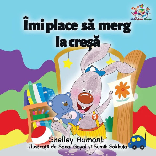 I Love to Go to Daycare (Romanian Children's Book): Romanian Book for Kids