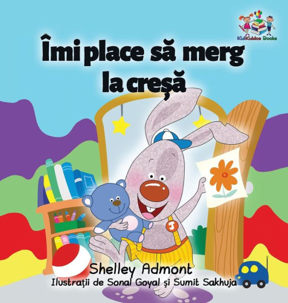 I Love to Go to Daycare (Romanian Children's Book): Romanian Book for Kids