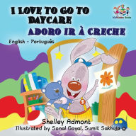 Title: I Love to Go to Daycare: English Portuguese, Author: Shelley Admont