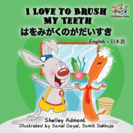 Title: I Love to Brush My Teeth (English Japanese children's book): Bilingual Japanese book for kids, Author: Shelley Admont