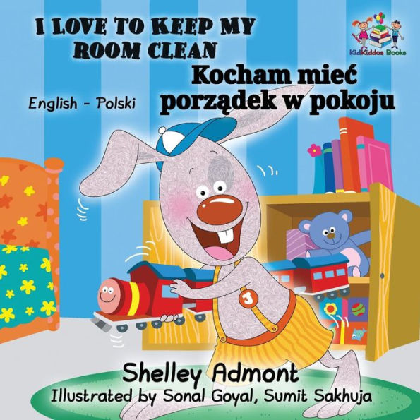 I Love to Keep My Room Clean (English Polish Children's Book): Bilingual Book for Kids