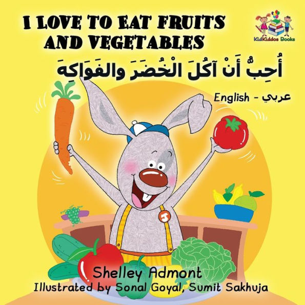 I Love to Eat Fruits and Vegetables: English Arabic