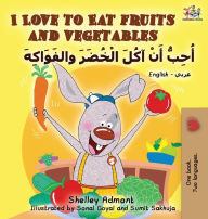Title: I Love to Eat Fruits and Vegetables (English Arabic book for kids): Bilingual Arabic children's book, Author: Shelley Admont
