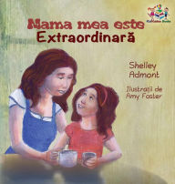Title: My Mom is Awesome ( Romanian book for kids): Romanian children's book, Author: Shelley Admont
