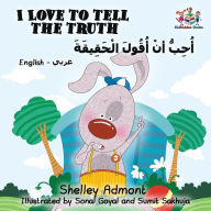 Title: I Love to Tell the Truth (English Arabic book for kids): Arabic children's book, Author: Shelley Admont