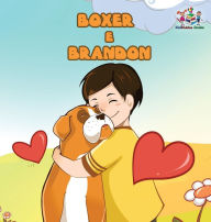 Title: Boxer and Brandon (Portuguese children's book): Children's Book in Brazilian Portuguese, Author: Inna Nusinsky