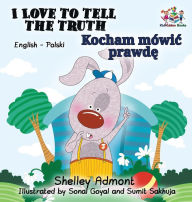 Title: I Love to Tell the Truth (English Polish book for kids): Polish children's book, Author: Shelley Admont