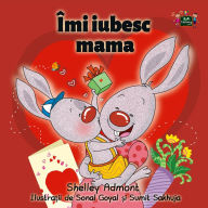 Title: Îmi iubesc mama: I Love My Mom - Romanian edition, Author: Shelley Admont