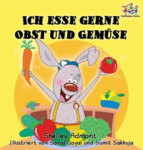 Ich esse gerne Obst und GemÃ¯Â¿Â½se (German Children's Book): I Love to Eat Fruits and Vegetables