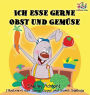 Ich esse gerne Obst und GemÃ¯Â¿Â½se (German Children's Book): I Love to Eat Fruits and Vegetables