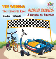 Title: The Wheels - The Friendship Race (English Portuguese Book for Kids): Bilingual Portuguese Children's Book, Author: Kidkiddos Books