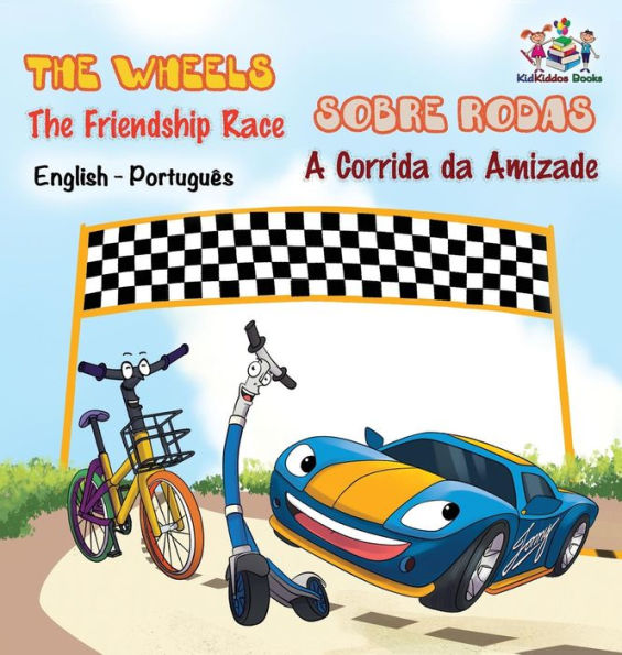 The Wheels - The Friendship Race (English Portuguese Book for Kids): Bilingual Portuguese Children's Book