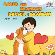 Title: Boxer and Brandon (English Polish children's book): Polish Kids Book, Author: Inna Nusinsky