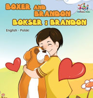 Title: Boxer and Brandon (English Polish children's book): Polish Kids Book, Author: Kidkiddos Books