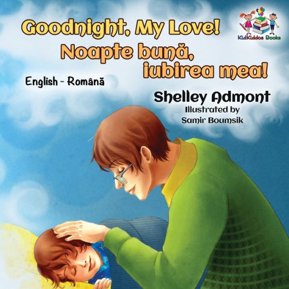 Goodnight, My Love! (English Romanian Children's Book): Romanian Bilingual Book for Kids