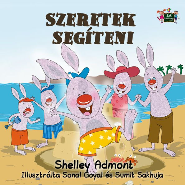 Szeretek segíteni: I Love to Help - Hungarian edition