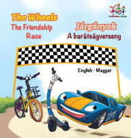 Title: The Wheels The Friendship Race (English Hungarian Book for Kids): Bilingual Hungarian Children's Book, Author: Kidkiddos Books