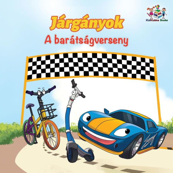 The Wheels Friendship Race (Hungarian Children's Book): Hungarian Book for Kids