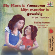 Title: My Mom is Awesome (English Dutch children's book): Dutch book for kids, Author: Shelley Admont