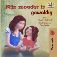 Title: Mijn moeder is geweldig, Author: Shelley Admont