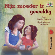 Title: Mijn moeder is geweldig: My Mom is Awesome - Dutch edition, Author: Shelley Admont