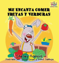 Title: I Love to Eat Fruits and Vegetables (Spanish language edition): Spanish children's books, Spanish book for kids, Author: Shelley Admont