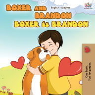 Title: Boxer and Brandon (English Hungarian children's book): Hungarian Kids Book, Author: Kidkiddos Books