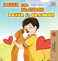 Title: Boxer and Brandon (English Hungarian children's book): Hungarian Kids Book, Author: Kidkiddos Books