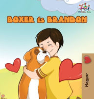 Title: Boxer and Brandon (Hungarian book for kids): Hungarian Children's Book, Author: Kidkiddos Books