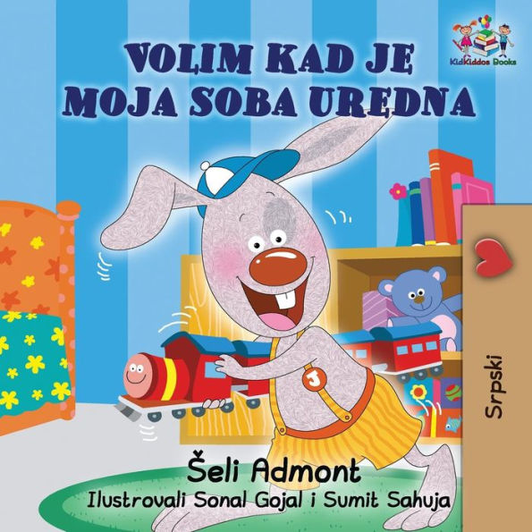 I Love to Keep My Room Clean (Serbian Book for Kids): Serbian Children's Book