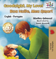 Title: Goodnight, My Love! (English Portuguese Children's Book): Bilingual English Brazilian Portuguese book for kids, Author: Shelley Admont