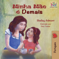 Title: Minha Mï¿½e ï¿½ Demais: My Mom is Awesome - Portuguese edition, Author: Shelley Admont