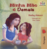 Title: My Mom is Awesome (Portuguese children's book): Brazilian Portuguese book for kids, Author: Shelley Admont
