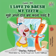 Title: I Love to Brush My Teeth: English Hindi Bilingual, Author: Shelley Admont