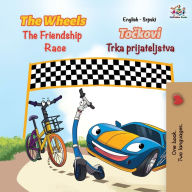 Title: The Wheels The Friendship Race: English Serbian, Author: KidKiddos Books