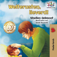 Title: Welterusten, lieverd!: Goodnight, My Love! - Dutch edition, Author: Shelley Admont