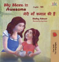 Title: My Mom is Awesome: English Hindi, Author: Shelley Admont
