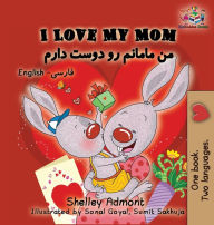 Title: I Love My Mom: English Farsi - Persian, Author: Shelley Admont