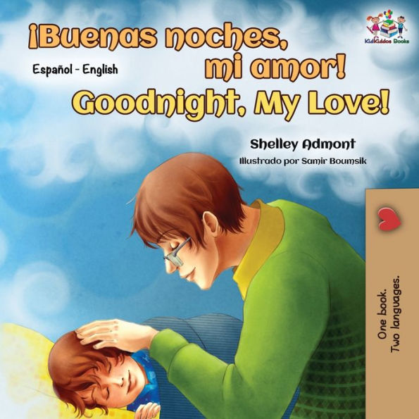 ¡Buenas noches, mi amor! Goodnight, My Love!: Spanish English Bilingual
