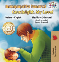 Title: Buonanotte tesoro! Goodnight, My Love!: Italian English Bilingual, Author: Shelley Admont