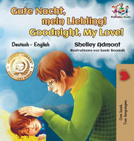 Title: Gute Nacht, mein Liebling! Goodnight, My Love!: German English Bilingual, Author: Shelley Admont